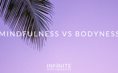 Mindfulness vs Bodyness