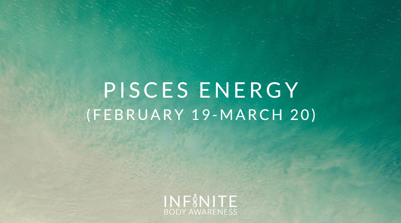 Pisces Energy (February 19-March 20)